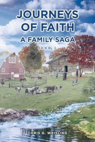 Cover for Chris G Weisling · Journeys of Faith: A Family Saga; Book 1 (Paperback Book) (2020)