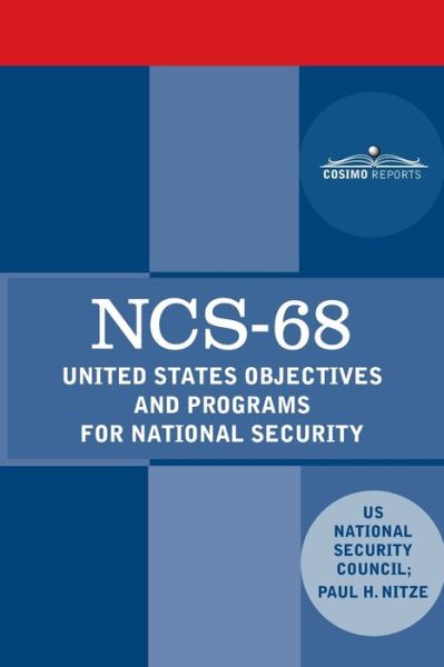 Ncs-68 - Us National Security Council - Książki - Cosimo, Inc. - 9781646798391 - 9 kwietnia 1905