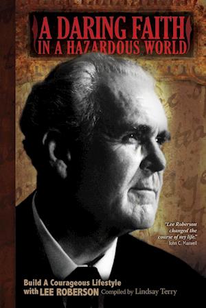 Daring Faith in a Hazardous World - Terry Lindsay - Books - Emerald House Group, Incorporated - 9781649601391 - October 1, 2006