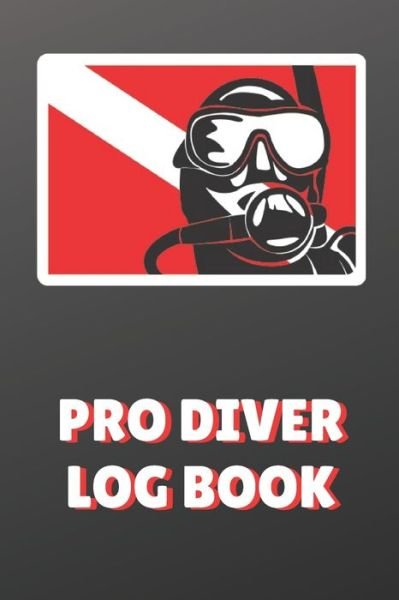 Cover for Dive Divey · Pro Diver Log Book - Dive Scuba Diving, 100 Dives (Paperback Book) (2020)