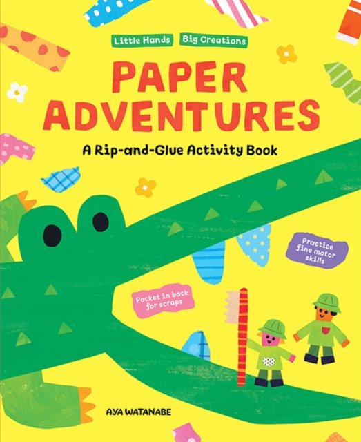 Cover for Aya Watanabe · Paper Adventures: A Rip and Glue Activity Book - Little Hands, Big Creations (Pocketbok) (2023)