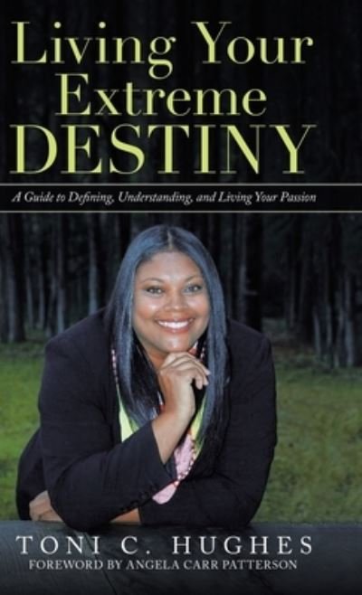 Cover for Toni C Hughes · Living Your Extreme Destiny (Gebundenes Buch) (2020)