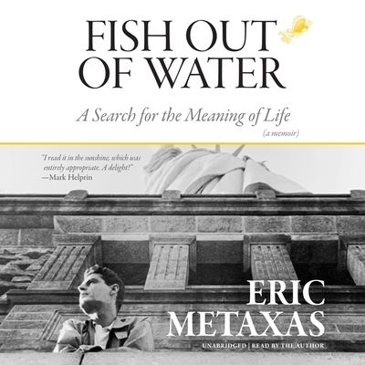 Fish Out of Water A Search for the Meaning of Life - Eric Metaxas - Music - Blackstone Publishing - 9781665045391 - February 2, 2021