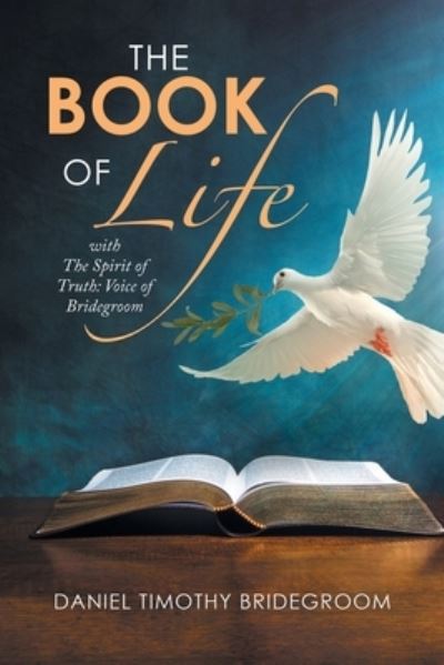 Cover for Daniel Timothy Bridegroom · Book of Life : With the Spirit of Truth (Book) (2022)