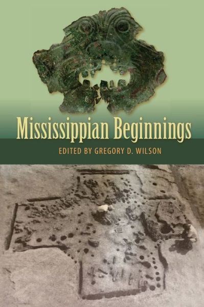 Cover for Mississippian Beginnings - Florida Museum of Natural History: Ripley P. Bullen Series (Paperback Book) (2019)