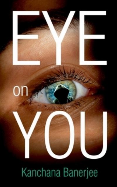 Cover for Kanchana Banerjee · Eye On You (Pocketbok) (2021)