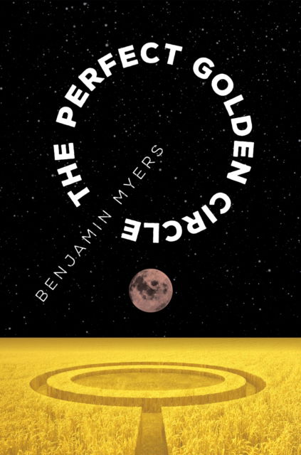 Cover for Benjamin Myers · The Perfect Golden Circle (Paperback Bog) (2023)