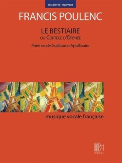 Bestiaire Ou Cortege D&apos; Orphee - Francis Poulenc - Livres - Leonard Corporation, Hal - 9781705143391 - 1 juillet 2021