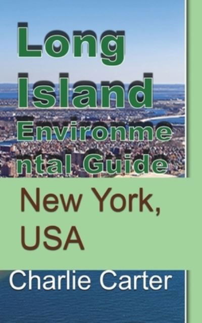 Cover for Charlie Carter · Long Island Environmental Guide (Paperback Book) (2024)