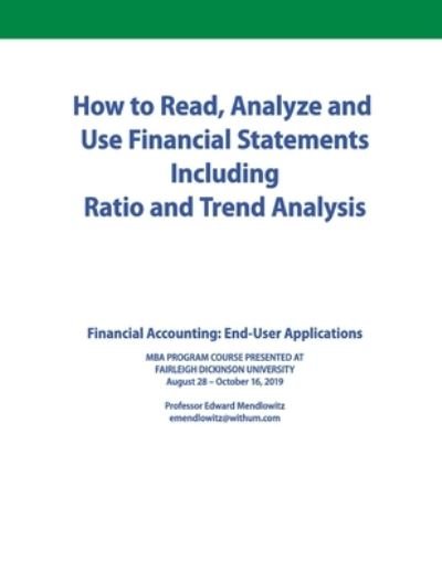 Cover for Cpa Edward Mendlowitz · How to Read, Analyze and Use Financial Statements Including Ratio and Trend Analysis (Taschenbuch) (2020)