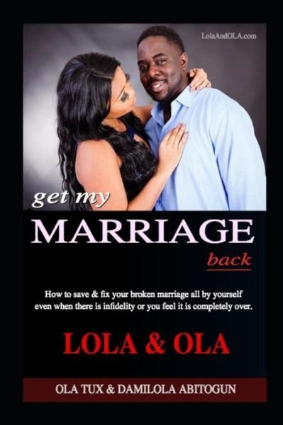 Cover for Lola Abitogun · Get My Marriage Back (Pocketbok) (2018)