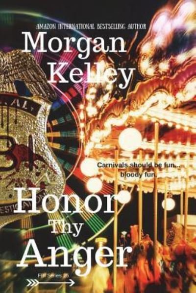 Cover for Morgan Kelley · Honor Thy Anger (Pocketbok) (2018)