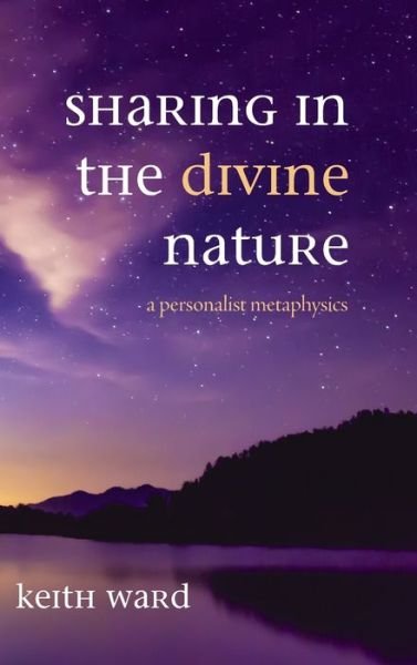 Cover for Keith Ward · Sharing in the Divine Nature: A Personalist Metaphysics (Inbunden Bok) (2020)
