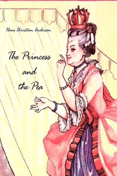 The Princess and the Pea - Hans Christian Andersen - Books - Createspace Independent Publishing Platf - 9781727543391 - September 22, 2018