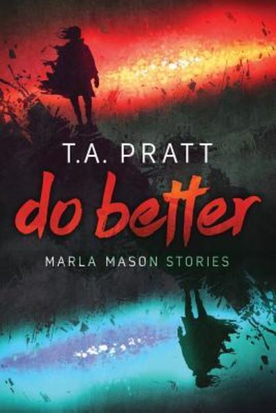 Cover for T A Pratt · Do Better (Taschenbuch) (2018)