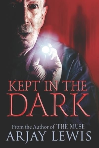 Cover for Arjay Lewis · Kept In The Dark (Pocketbok) (2018)