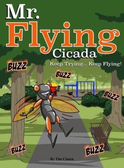 Cover for Tim Clasen · Mr. Flying Cicada (Hardcover Book) (2021)