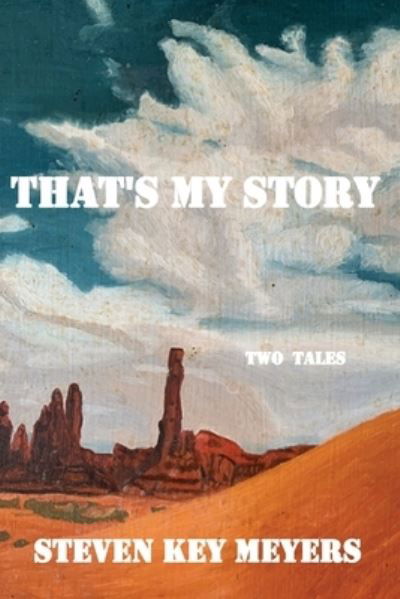 Cover for Steven Key Meyers · That's My Story: Two Tales (Paperback Book) (2021)