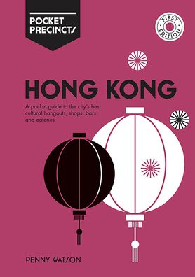 Cover for Penny Watson · Hong Kong Pocket Precincts: A Pocket Guide to the City's Best Cultural Hangouts, Shops, Bars and Eateries - Pocket Precincts (Paperback Book) [First Edition, Paperback edition] (2020)