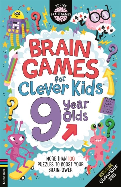 Brain Games for Clever Kids® 9 Year Olds: More than 100 puzzles to boost your brainpower - Buster Brain Games - Gareth Moore - Kirjat - Michael O'Mara Books Ltd - 9781780559391 - torstai 28. maaliskuuta 2024