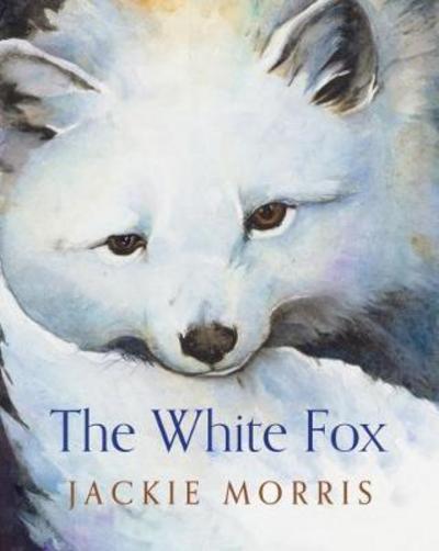 Cover for Jackie Morris · The White Fox (Pocketbok) (2017)