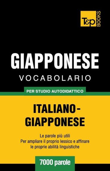 Cover for Andrey Taranov · Vocabolario Italiano-giapponese Per Studio Autodidattico - 7000 Parole (Paperback Bog) [Italian edition] (2013)