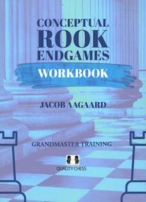 Cover for Jacob Aagaard · Conceptual Rook Endgames Workbook (Pocketbok) (2024)