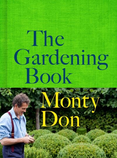 The Gardening Book - Monty Don - Books - Ebury Publishing - 9781785947391 - October 26, 2023