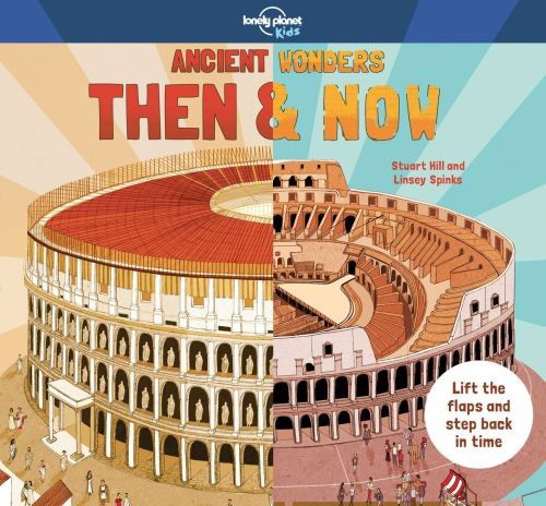 Cover for Lonely Planet Kids · Lonely Planet Kids Ancient Wonders - Then &amp; Now - Lonely Planet Kids (Hardcover Book) (2018)