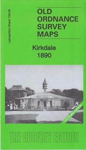Kirkdale 1890: Lancashire Sheet 106.06 (Coloured Edition) - Old Ordnance Survey Maps of Lancashire - Kay Parrott - Books - Alan Godfrey Maps - 9781787211391 - April 19, 2018