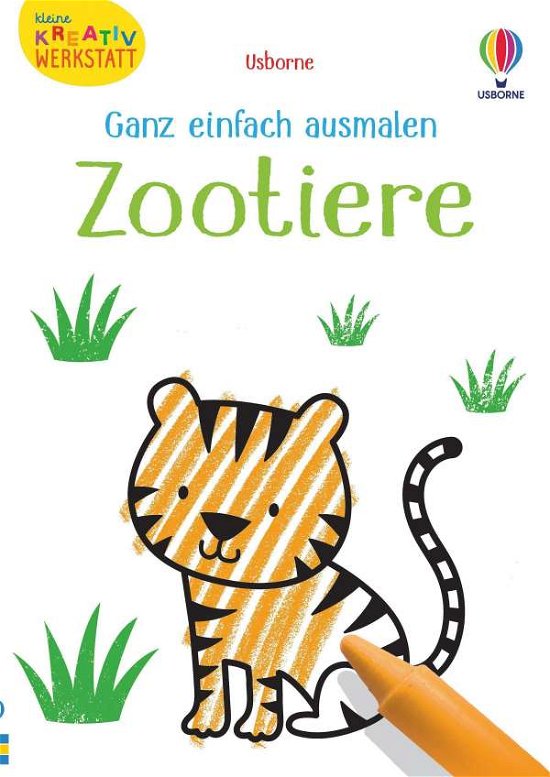 Kleine Kreativ-Werkstatt - Ganz einfach ausmalen: Zootiere - Kirsteen Robson - Books - Usborne Verlag - 9781789415391 - June 18, 2021