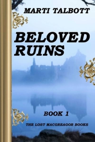 Cover for Marti Talbott · Beloved Ruins, Book 1 (Paperback Bog) (2015)