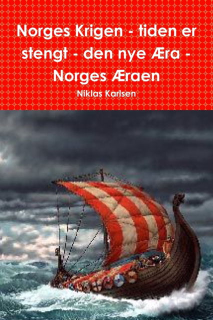 Cover for Niklas Karlsen · Norges Krigen - tiden er stengt - den nye AEra - Norges AEraen (Paperback Book) (2019)