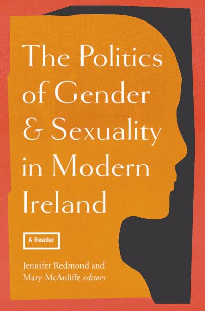 Cover for The politics of gender and sexuality in modern Ireland: a reader (Paperback Book) (2024)