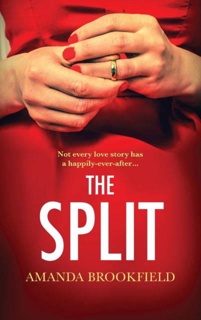 Cover for Amanda Brookfield · The Split: The BRAND NEW page-turning, book club read from Amanda Brookfield for 2022 (Hardcover Book) (2022)