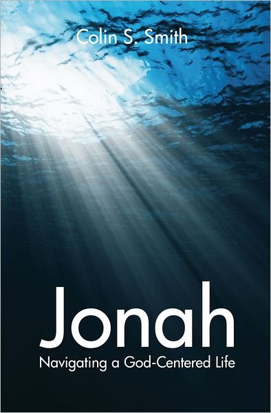Cover for Colin S. Smith · Jonah: Navigating a God Centred Life (Paperback Book) [Revised edition] (2012)