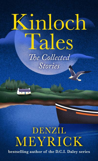 Kinloch Tales: The Collected Stories - Denzil Meyrick - Kirjat - Birlinn General - 9781846976391 - torstai 7. syyskuuta 2023