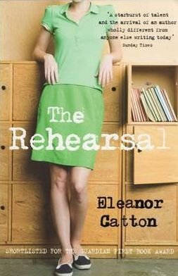 Cover for Eleanor Catton · The Rehearsal (Paperback Bog) (2010)