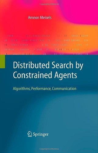 Cover for Amnon Meisels · Distributed Search by Constrained Agents: Algorithms, Performance, Communication - Advanced Information and Knowledge Processing (Innbunden bok) [2nd 2008 edition] (2007)