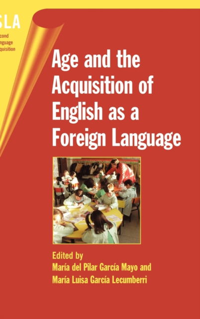Cover for Age and the Acquisition of English As a Foreign Language (Second Language Acquisition, 4) (Hardcover bog) (2003)