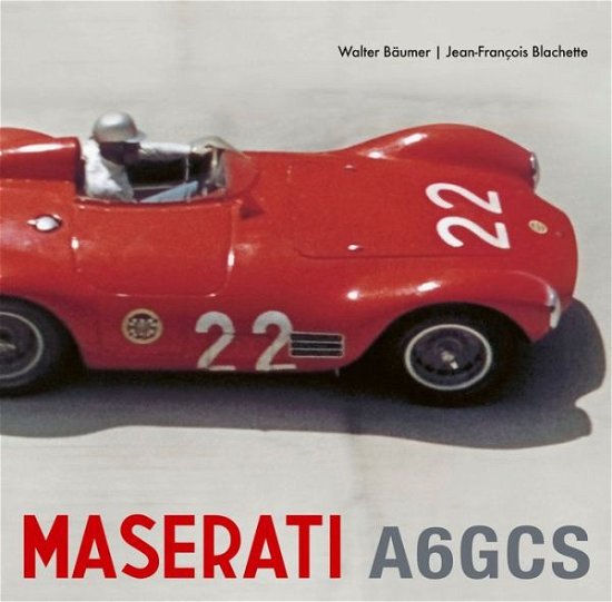 Cover for Walter Baumer · Maserati A6GCS (Hardcover Book) (2022)