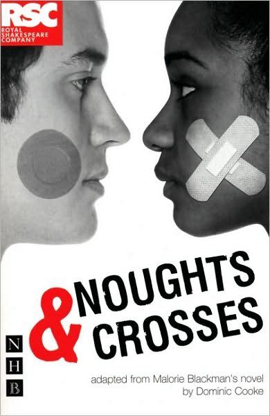 Cover for Malorie Blackman · Noughts &amp; Crosses - NHB Modern Plays (Paperback Bog) [RSC stage version edition] (2007)