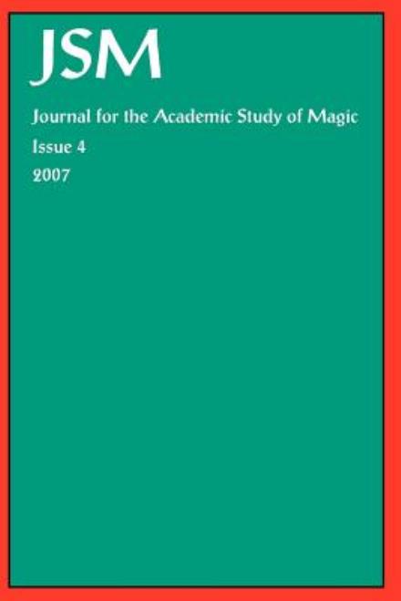 Journal for the Academic Study of Magic: Issue 4 - A Hale - Bøger - Mandrake of Oxford - 9781869928391 - 7. november 2007