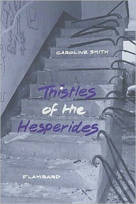 Cover for Caroline Smith · Thistles of the Hesperides (Paperback Book) (2000)