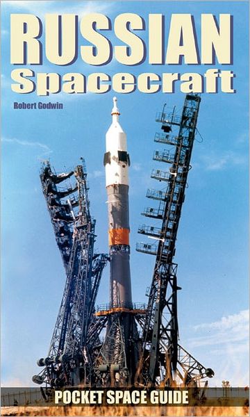 Russian Spacecraft - Robert Godwin - Books - Collector's Guide Publishing - 9781894959391 - September 1, 2006