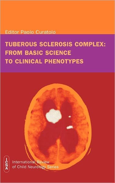 Cover for P Curatolo · Tuberous Sclerosis Complex: From Basic Science to Clinical Phenotypes - International Review of Child Neurology (Hardcover Book) (2003)