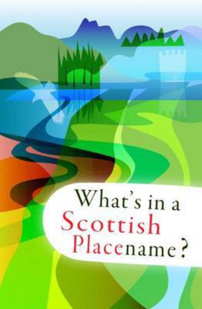 Cover for What's in a Scottish Placename? (Paperback Book) (2016)