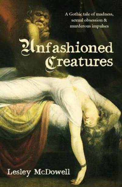 Cover for Lesley McDowell · Unfashioned Creatures (Paperback Book) (2013)