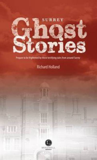 Cover for Richard Holland · Surrey Ghost Stories: Shiver Your Way Around Surrey (Paperback Book) (2013)