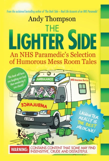 Cover for Andy Thompson · The Lighter Side. An NHS Paramedic's Selection of Humorous Mess Room Tales (Hardcover Book) (2020)